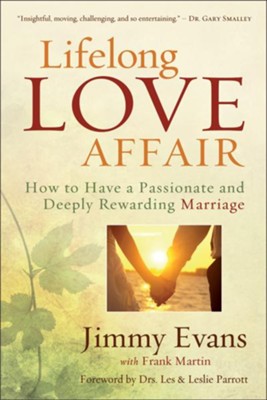 Lifelong Love Affair: How to Have a Passionate and Deeply Rewarding Marriage - eBook  -     By: Jimmy Evans, Frank Martin
