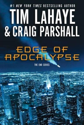 Edge of Apocalypse, The End Series #1, -ebook   -     By: Tim LaHaye, Craig Parshall
