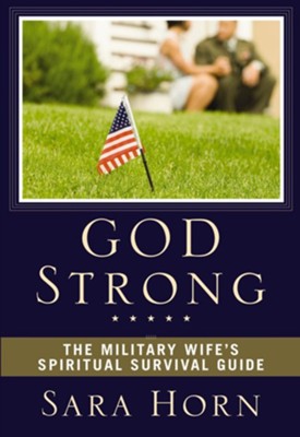 God Strong: The Military Wife's Spiritual Survival Guide - eBook  -     By: Sara Horn
