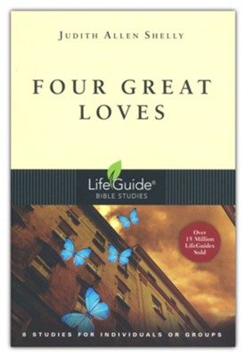 Four Great Loves, LifeGuide Topical Bible Studies  -     By: Judith Allen Shelly
