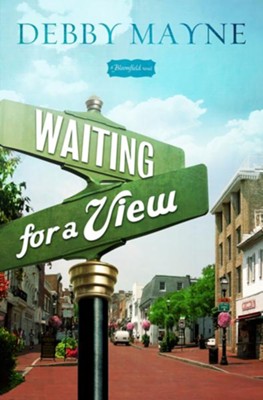 Waiting for a View: A Bloomfield Novel / Digital original - eBook  -     By: Debby Mayne
