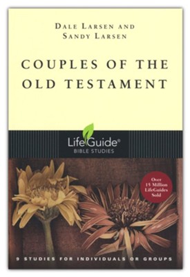 Couples of the Old Testament, LifeGuide Character Bible Study   -     By: Dale Larsen, Sandy Larsen
