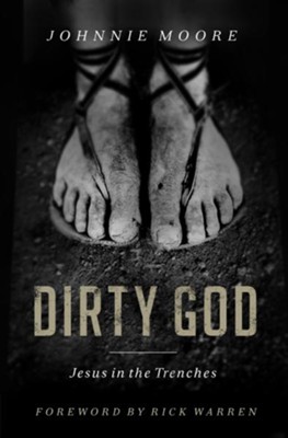 Dirty God: Jesus in the Trenches - eBook  -     By: Johnnie Moore
