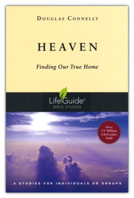 Heaven: Finding Our True Home, LifeGuide Topical Bible Studies   -     By: Douglas Connelly

