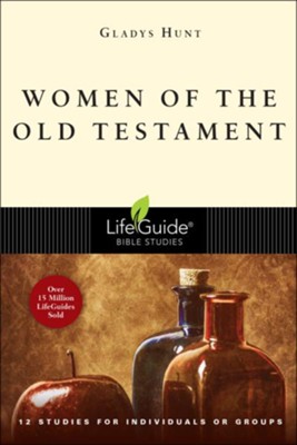 Women of the Old Testament, LifeGuide Character Bible Study   -     By: Gladys Hunt
