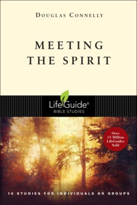 Meeting the Spirit, LifeGuide Topical Bible Studies  -     By: Douglas Connelly
