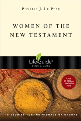 Women of the New Testament, LifeGuide Character Bible Study   -     By: Phyllis J. Le Peau
