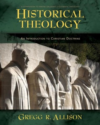 Historical Theology: An Introduction to Christian Doctrine - eBook  -     By: Gregg R. Allison
