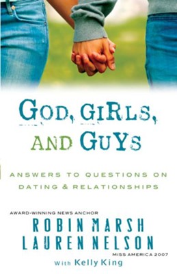 God, Girls, and Guys: Answers to Questions on Dating and Relationships - eBook  -     By: Robin Marsh, Lauren Nelson
