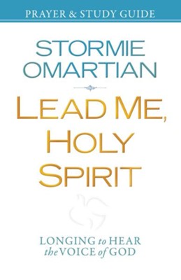 Lead Me, Holy Spirit Prayer and Study Guide: Longing to Hear the Voice of God - eBook  -     By: Stormie Omartian

