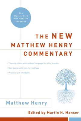 The New Matthew Henry Commentary: The Classic Work with Updated Language - eBook  -     By: Matthew Henry, Martin Manser
