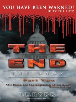 THE END The Book: Part Two: You Have Been Warned - eBook  -     By: J.L. Robb
