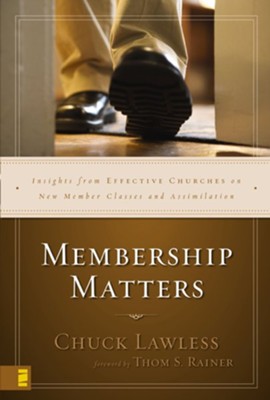 Membership Matters: Insights from Effective Churches on New Member Classes and Assimilation - eBook  -     By: Chuck Lawless
