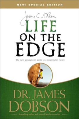 Life on the Edge: The Next Generation's Guide to a Meaningful Future  -     By: Dr. James Dobson
