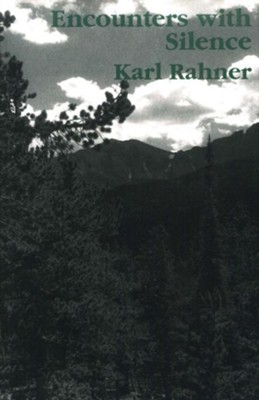 Encounters with Silence   -     By: Karl Rahner
