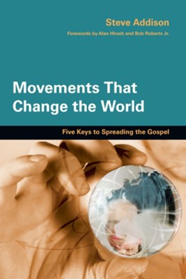 Movements That Change the World: Five Keys to Spreading the Gospel - eBook  -     By: Steve Addison
