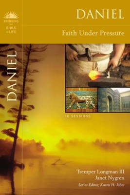 Daniel: Faith Under Pressure   -     By: Tremper Longman III, Janet Nygren, Karen H. Jobes
