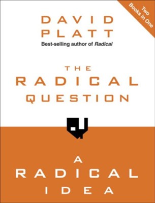 The Radical Question and A Radical Idea / Combined volume - eBook  -     By: David Platt
