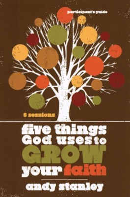 Five Things God Uses to Grow Your Faith, Participant's Guide  - 
