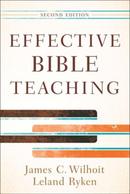 Effective Bible Teaching - eBook  -     By: James C. Wilhoit, Leland Ryken
