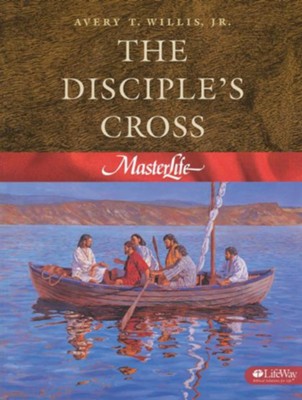 MasterLife 1: The Disciple's Cross   -     By: Avery T. Willis Jr., Kay Moore
