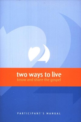 2 Ways to Live: Know and Share the Gospel, Participant's Guide  -     By: Jensen Phillip, Payne Tony
