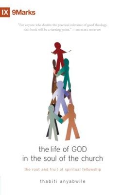 The Life of God in the Soul of the Church: The Root and Fruit of Spiritual Fellowship - eBook  -     By: Thabiti Anyabwile
