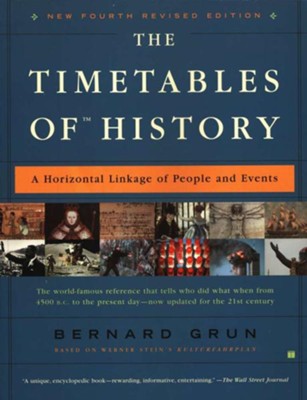 The Timetables of History, New 4th Revised Edition A Horizontal Linkage of People & Events  -     By: Bernard Grun
