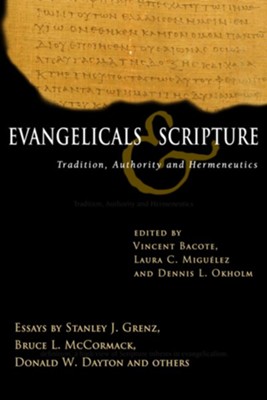 Evangelicals & Scripture: Tradition, Authority and Hermeneutics - eBook  -     Edited By: Vincent E. Bacote, Laura C. Miguelez, Dennis L. Okholm
    By: V.E. Bacote, L.C. Miguelez & D.L. Okholm
