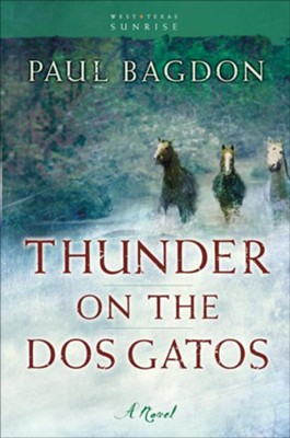 Thunder on the Dos Gatos: A Novel - eBook  -     By: Paul Bagdon
