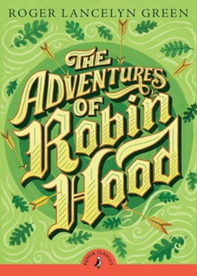 The Adventures of Robin Hood  -     By: Roger Lancelyn Green, John Boyne
