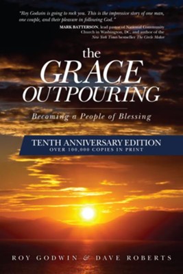 The Grace Outpouring: Blessing Others through Prayer - eBook  -     By: Roy Godwin, Dave Roberts

