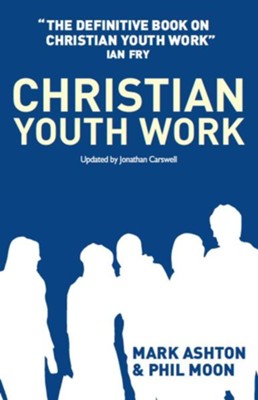 Christian Youth Work: The definitive book on Christian Youth Work - eBook  -     Edited By: Jonathan Carswell
    By: Mark Ashton, Phil Moon
