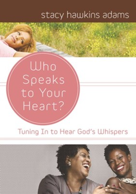 Who Speaks to Your Heart? - eBook  -     By: Stacy Hawkins Adams

