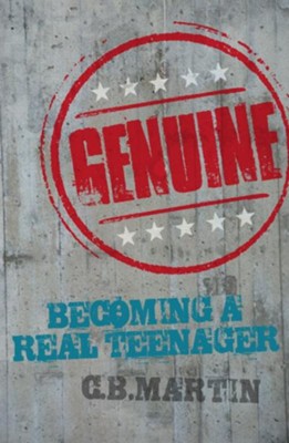 Genuine: Becoming a real teenager - eBook  -     By: C.B. Martin
