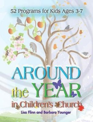 Around the Year in Children's Church: 52 Programs for Kids Ages 3-7 - eBook  -     By: Lisa Flinn, Barbara Younger
