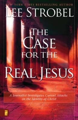 The Case for the Real Jesus: A Journalist Investigates Scientific Evidence That Points Toward God - eBook  -     By: Lee Strobel
