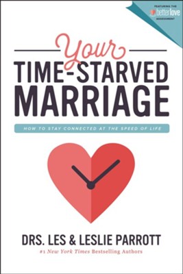 Your Time-Starved Marriage: How to Stay Connected at the Speed of Life - eBook  -     By: Dr. Les Parrott, Dr. Leslie Parrott
