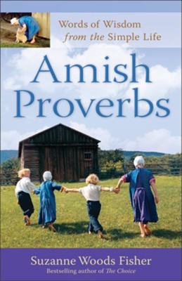 Amish Proverbs: Words of Wisdom from the Simple Life / Expanded - eBook  -     By: Suzanne Woods Fisher
