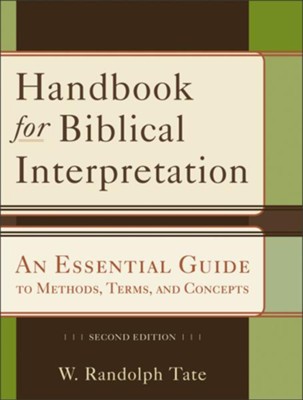 Handbook for Biblical Interpretation: An Essential Guide to Methods, Terms, and Concepts - eBook  -     By: W. Randolph Tate
