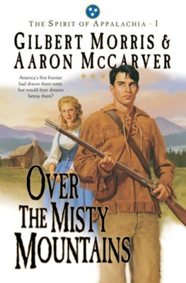 Over the Misty Mountains - eBook  -     By: Gilbert Morris, Aaron McCarver
