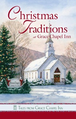Tales from Grace Chapel Inn: Christmas Traditions at Grace Chapel Inn - eBook  -     By: Guideposts Editors
