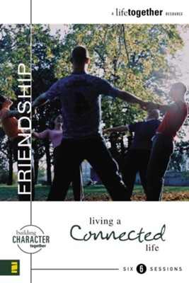 Friendship: Living a Connected Life - eBook  -     By: Brett Eastman, Dee Eastman, Todd Wendorff, Denise Wendorff
