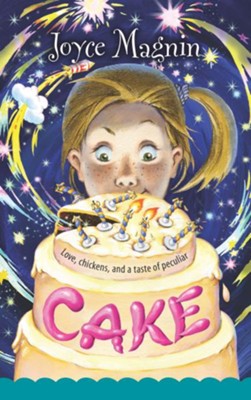 Cake: Love, chickens, and a taste of peculiar - eBook  -     By: Joyce Magnin
