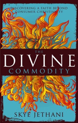 The Divine Commodity: Discovering a Faith Beyond Consumer Christianity - eBook  -     By: Skye Jethani
