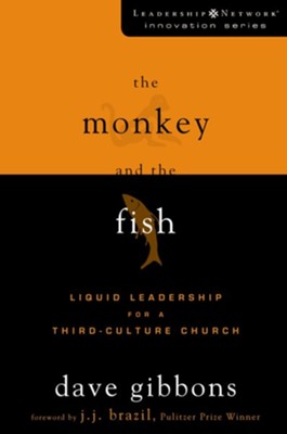 The Monkey and the Fish: Liquid Leadership for a Third-Culture Church - eBook  -     By: Dave Gibbons
