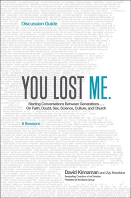 You Lost Me Discussion Guide: Why Young Christians Are Leaving Church . . . and Rethinking Faith - eBook  -     By: David Kinnaman
