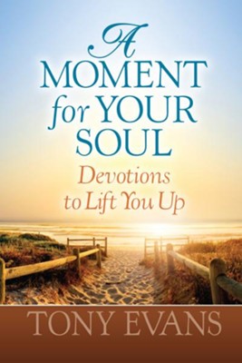 A Moment for Your Soul: Devotions to Lift You Up - eBook  -     By: Tony Evans
