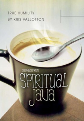 True Humility: Stories from Spiritual Java - eBook  -     By: Kris Vallotton
