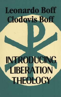Introducing Liberation Theology  -     By: Leonardo Boff, Clodovis Boff
